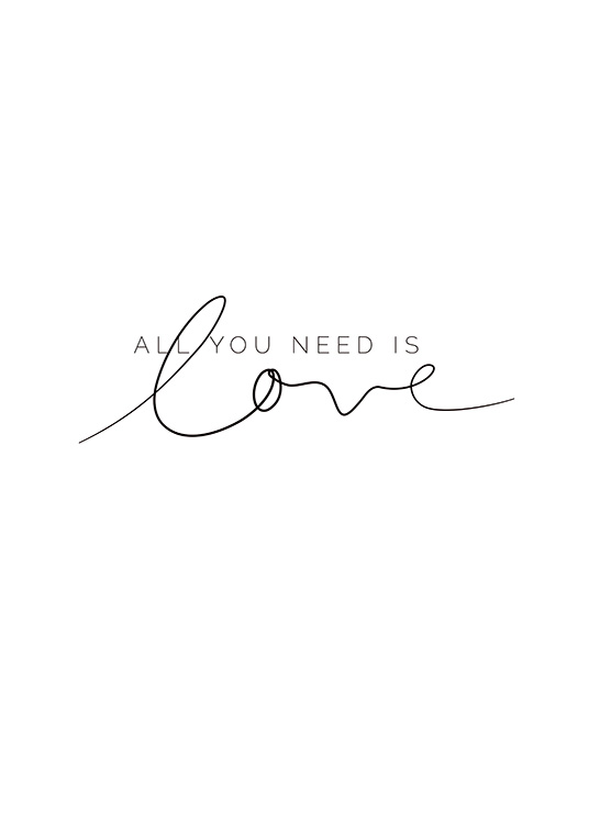 – Póster blanco con la frase «All you need is love» en negro 