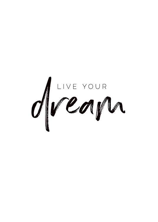 – Póster blanco con la frase «Live your dream» en negro 