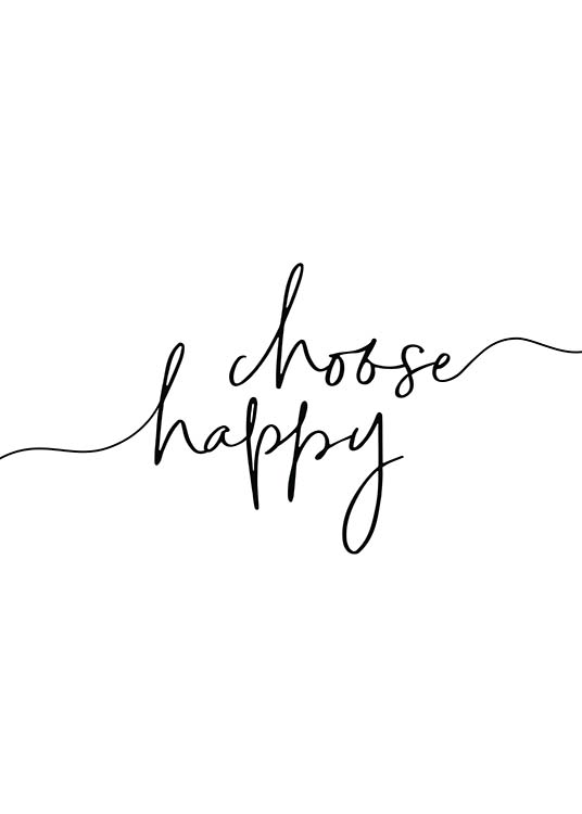– Póster blanco con la frase «Choose Happy» en letras negras y cursivas. 