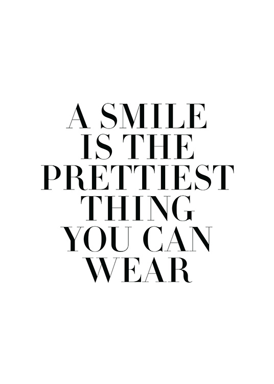 – Póster blanco con la cita «A smile is the prettiest thing you can wear» en negro. 