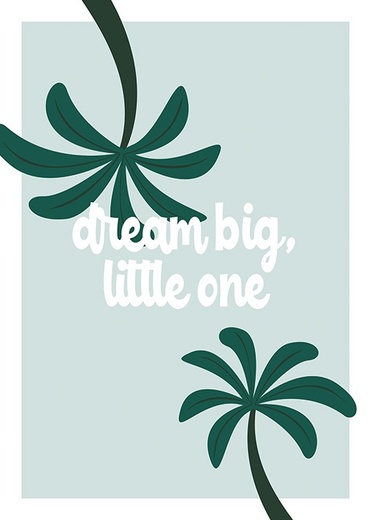Dream Big Little One Poster