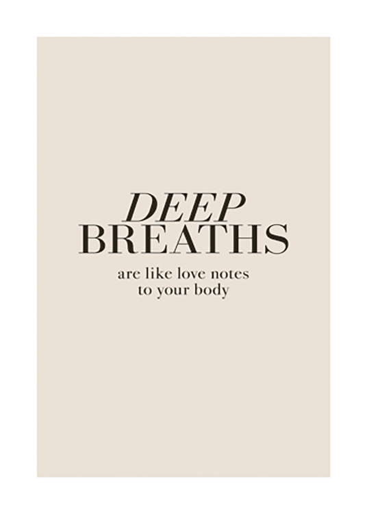  – Póster con texto que dice ”Deep breaths are like love notes to your body” en blanco sobre un fondo beis