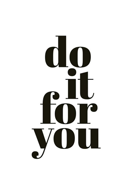  – Póster en blanco y negro con texto que dice “Do it for you” en letras gruesas