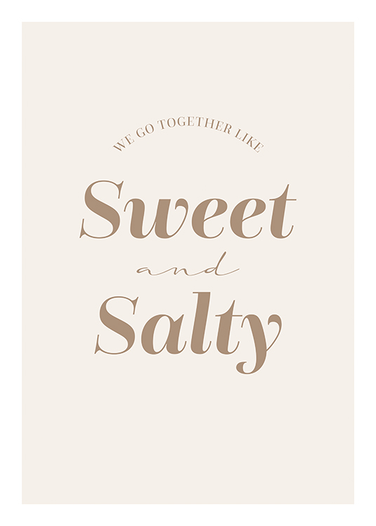  – Póster beis claro con una frase en beis grisáceo: «We go together like sweet and salty»