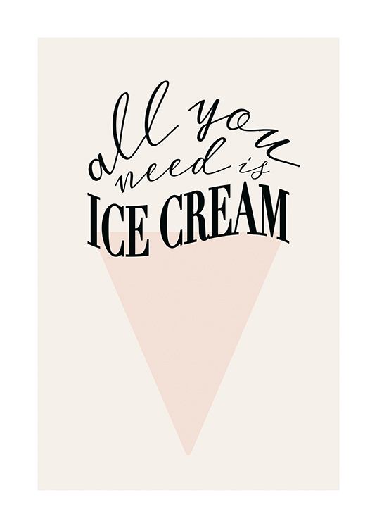  – Póster claro con una frase en negro: «All you need is ice cream»