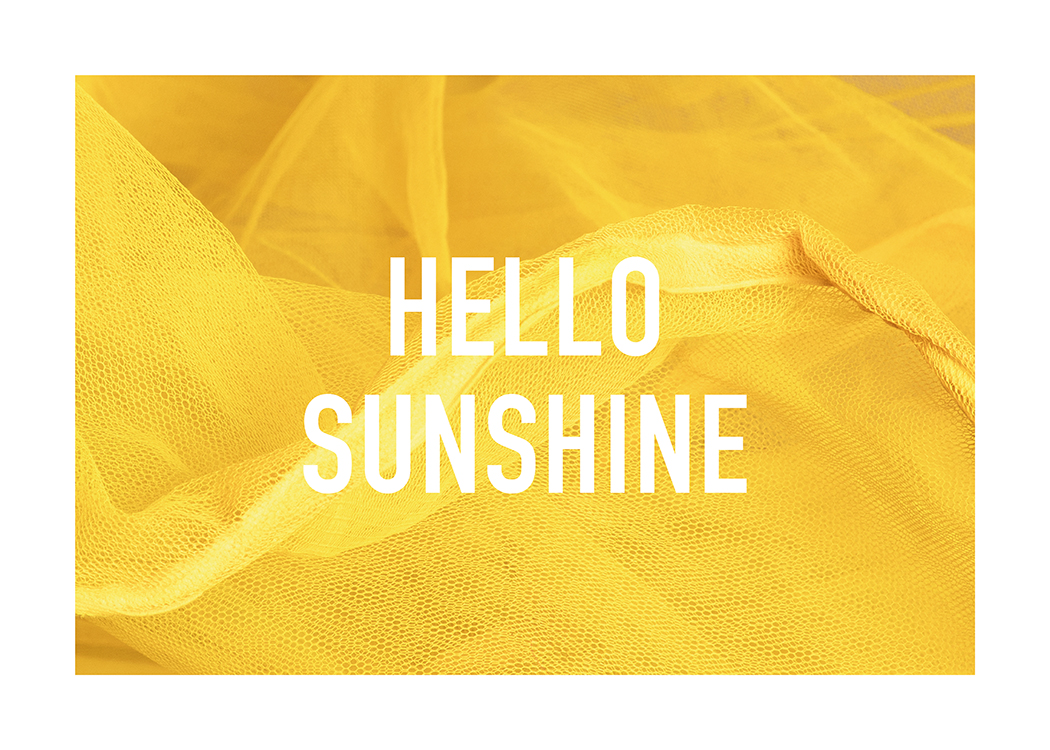  – Póster con fondo de tul amarrillo y una cita que dice: «hello sunshinet»