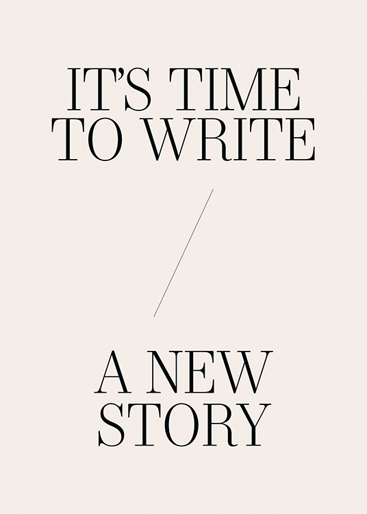  – «It's time to write a new story» escrito en dos frases divididas por un signo diagonal y en letras negras, fondo beis claro