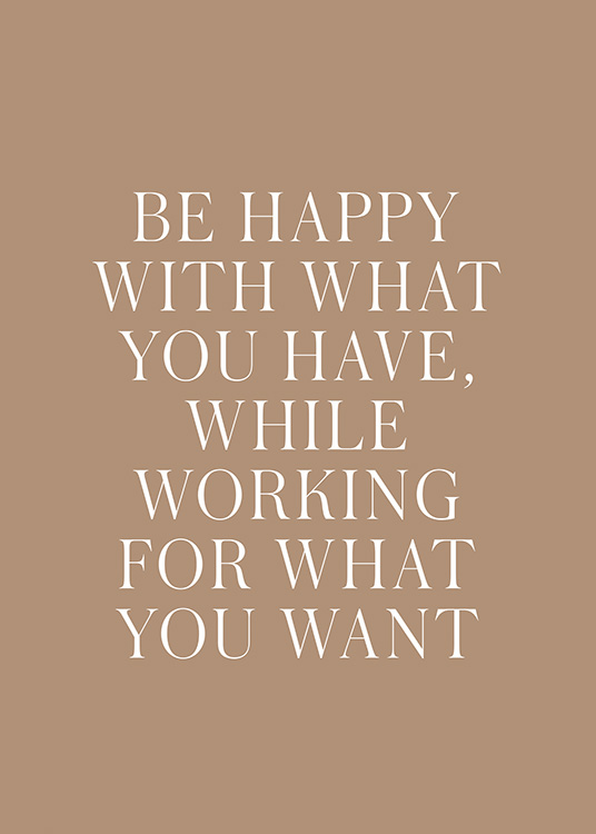  – La frase «Be happy with what you have, while working for that you want» escrita en letras blancas