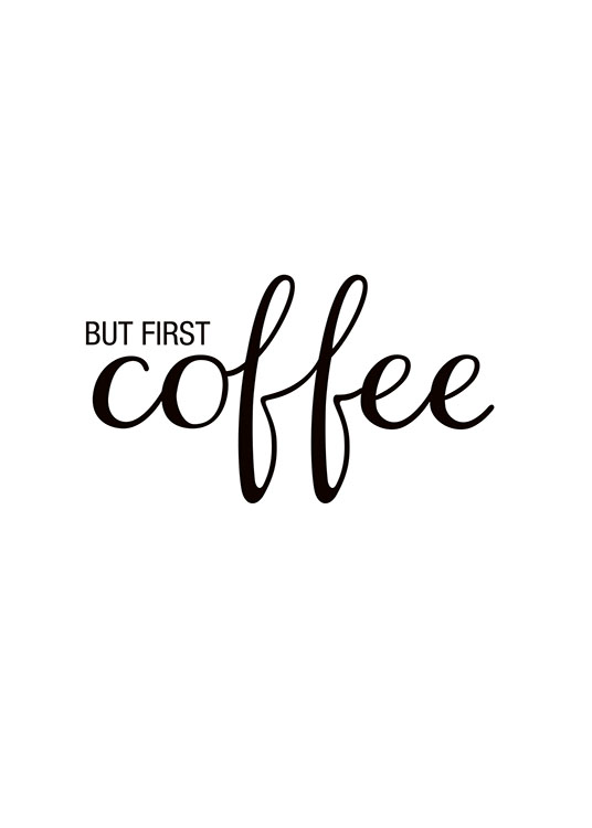 But First Coffee, Poster / Blanco y negro con Desenio AB (7900)